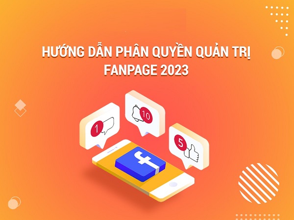 Cách phân quyền quản trị Fanpage Facebook 2023