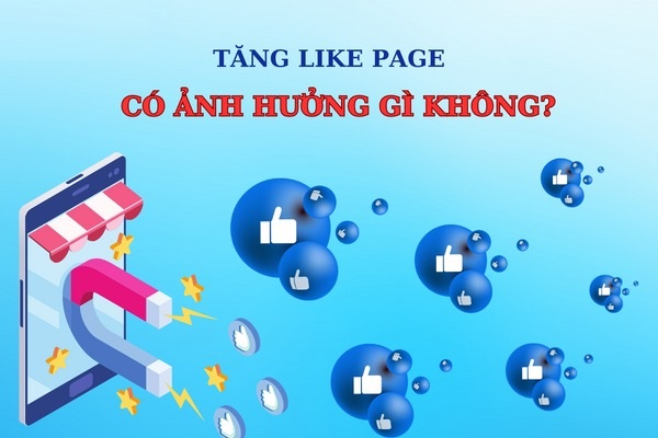 tăng like page có ảnh hưởng gì không