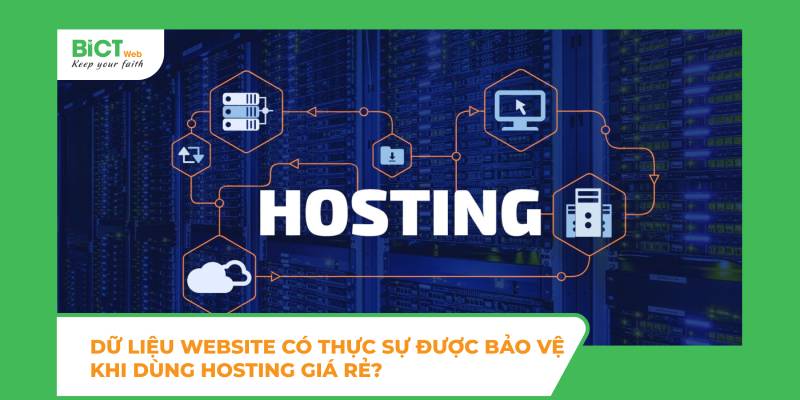Dữ liệu website có thực sự được bảo vệ khi dùng hosting giá rẻ?