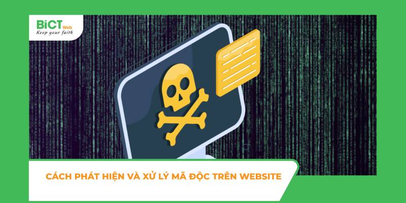 Cách phát hiện và xử lý mã độc trên website một cách chuyên nghiệp